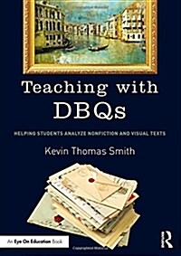 Teaching With DBQs : Helping Students Analyze Nonfiction and Visual Texts (Hardcover, 2 New edition)