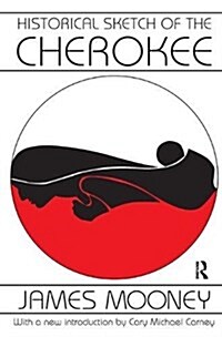 Historical Sketch of the Cherokee (Hardcover)