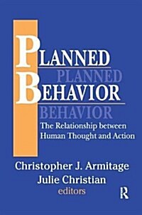 Planned Behavior : The Relationship between Human Thought and Action (Hardcover)