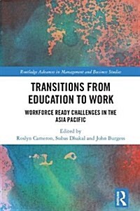 Transitions from Education to Work : Workforce Ready Challenges in the Asia Pacific (Hardcover)