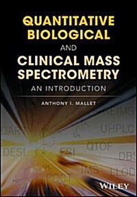 Quantitative Biological and Clinical Mass Spectrometry: An Introduction (Hardcover)