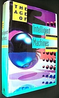 The Age of Intelligent Machines (Hardcover, 1st)