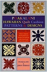 Poakalani Hawaiian Quilt Cushion Patterns and Designs: Volume Two (Paperback, 2)