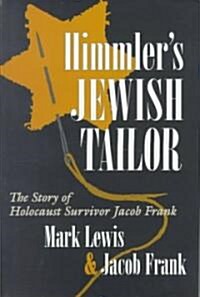Himmlers Jewish Tailor: The Story of Holocaust Survivor Jacob Frank (Hardcover)