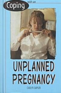 Coping with an Unplanned Pregnancy (Library Binding, Revised)