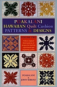 Poakalani Hawaiian Quilt Cushion Patterns and Designs: Volume Two (Paperback, 2)
