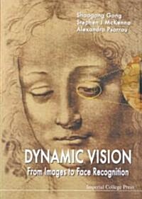 Dynamic Vision: From Images To Face Recognition (Hardcover)