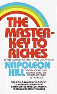 The Master-Key to Riches: The World-Famous Philosophy of Personal Achievement Based on the Andrew Carnegie Formula for Money-Making (Mass Market Paperback)