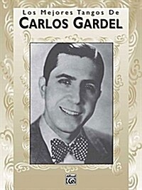 Los Mejores Tangos De Carlos Gardel (Paperback)