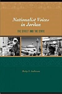 Nationalist Voices in Jordan: The Street and the State (Paperback)
