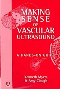 Making Sense Of Vascular Ultrasound (Paperback)