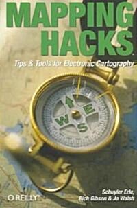 Mapping Hacks: Tips & Tools for Electronic Cartography (Paperback)