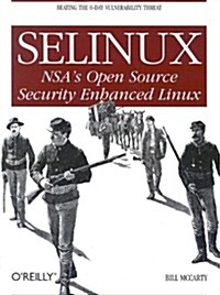 Selinux: NSAs Open Source Security Enhanced Linux (Paperback)