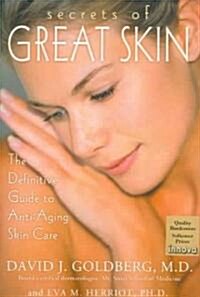 Secrets of Great Skin: The Definitive Guide to Anti-Aging Skin Care (Hardcover)