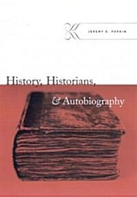History, Historians, & Autobiography (Hardcover)