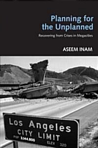 Planning for the Unplanned : Recovering from Crises in Megacities (Paperback)