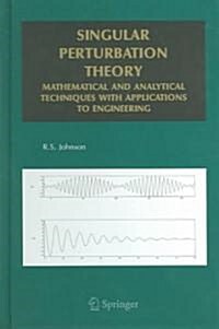 Singular Perturbation Theory: Mathematical and Analytical Techniques with Applications to Engineering (Hardcover, 2005)
