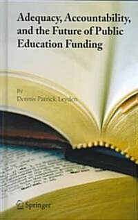 Adequacy, Accountability, And The Future Of Public Education Funding (Hardcover)