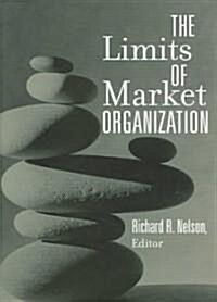 The Limits of Market Organization (Hardcover)