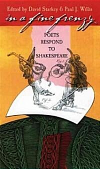 In a Fine Frenzy: Poets Respond to Shakespeare (Paperback)