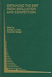 Obtaining The Best From Regulation And Competition (Hardcover)