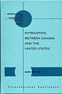 Extradition Between Canada and the United States (Hardcover)