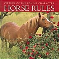 Horse Rules: Virtues of the Equine Character (Hardcover)