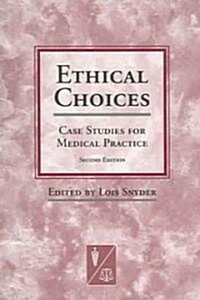 Ethical Choices: Case Studies for Medical Practice (Paperback, 2)