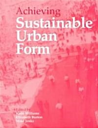 Achieving Sustainable Urban Form (Paperback)