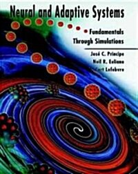 Neural and Adaptive Systems: Fundamentals Through Simulations (Paperback)