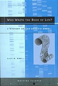 Who Wrote the Book of Life?: A History of the Genetic Code (Paperback)
