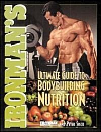 [중고] Ironman‘s Ultimate Guide to Bodybuilding Nutrition (Paperback)