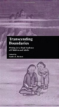 Transcending Boundaries: Writing for a Dual Audience of Children and Adults (Hardcover)