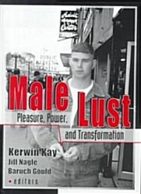 Male Lust: Pleasure, Power, and Transformation (Paperback)