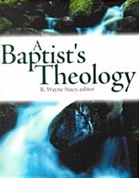 A Baptists Theology (Paperback)