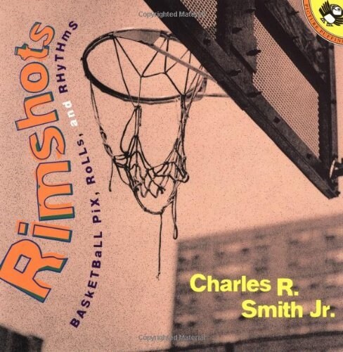 Rimshots: Basketball Pix, Rolls, and Rhythms (Paperback)