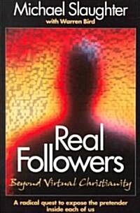 Real Followers: A Radical Quest to Expose the Pretender Inside Each of Us (Paperback)
