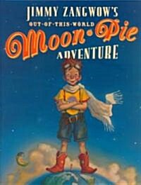 Jimmy Zangwows Out-Of-This-World Moon-Pie Adventure (Hardcover)