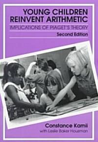 Young Children Reinvent Arithmetic: Implications of Piagets Theory (Paperback, 2, Revised)