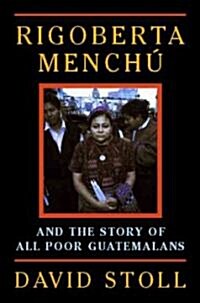 Rigoberta Menchu and the Story of All Poor Guatemalans (Paperback)