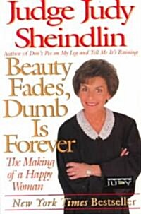 Beauty Fades/Dumb Is Forever: The Making of a Happy Woman (Paperback)