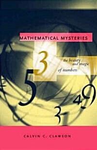 Mathematical Mysteries: The Beauty and Magic of Numbers (Paperback)