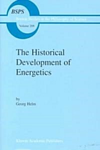 The Historical Development of Energetics (Hardcover, 1999)