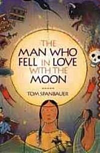 The Man Who Fell in Love with the Moon (Paperback)
