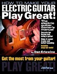 How to Make Your Electric Guitar Play Great! (Paperback)
