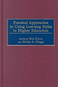 Practical Approaches to Using Learning Styles in Higher Education (Hardcover)