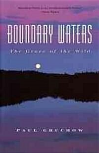 Boundary Waters: The Grace of the Wild (Paperback)
