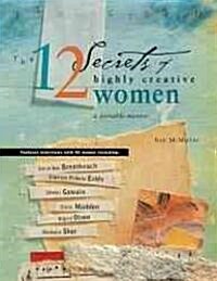 The 12 Secrets of Highly Creative Women (Paperback)