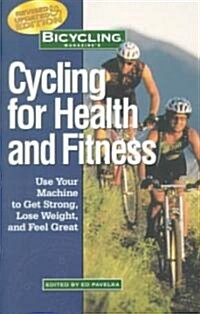 Bicycling Magazines Cycling for Health and Fitness (Paperback, Revised, Updated)