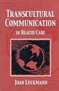 Transcultural Communication in Health Care (Paperback)